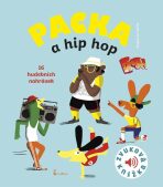 Packa a hip hop - Zvuková knížka - Magali Le Huche