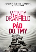 Pád do tmy - Wendy Dranfield