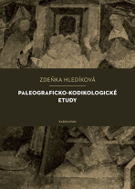Paleograficko-kodikologické etudy - Zdeňka Hledíková