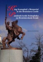 Pamätník kráľa Svätopluka na Bratislavskom hrade - Drahoslav Machala, ...