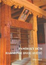 Pamírský dům - harmonie dvou světů - Libor Dušek