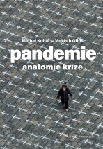 Pandemie: anatomie krize - Michal Kubal,Vojtěch Gibiš