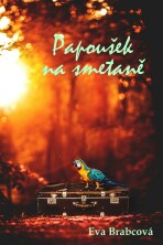 Papoušek na smetaně - Eva Brabcová