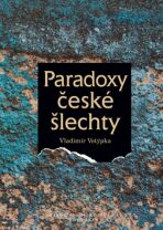 Paradoxy české šlechty - Vladimír Votýpka
