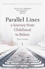 Parallel Lines : A Journey from Childhood to Belsen - Lantos Peter