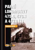 Parní lokomotivy 475.0, 476.1 a 477.0 (1) - Vladislav Borek