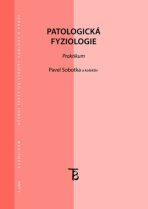 Patologická fyziologie: Praktikum - Pavel Sobotka