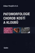 Patomorfologie chorob kostí a kloubů - Martin Horák, ...