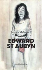 Patrick Melrose II - Edward St Aubyn