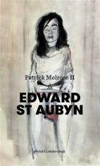 Patrick Melrose II. - Edward St Aubyn