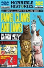 Paws, Claws and Jaws: The World´s Wildest Animal Tails - Terry Deary