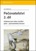 Pečovatelství 2. díl - Učebnice pro obor sociální péče - Jana Mlýnková
