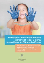 Pedagogicko-psychologické aspekty expresivních terapií u jedinců se speciálními vzdělávacími potřebami - Petra Potměšilová