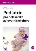 Pediatrie pro nelékařské zdravotnické obory - kolektiv a,Jiří Klíma