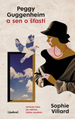 Peggy Guggenheim a sen o šťastí - Sophie Villardová