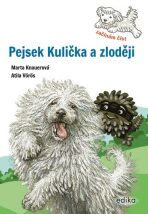 Pejsek Kulička a zloději - Marta Knauerová,Atila Vörös