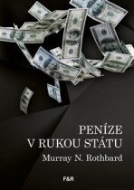Peníze v rukou státu - Murray N. Rothbard