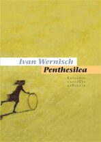 Penthesilea - Ivan Wernisch