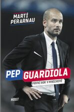 Pep Guardiola. První rok v Mnichově - Martí Perarnau