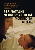 Perinatální neuropsychická morbidita dítěte - Daniela Sobotková, ...