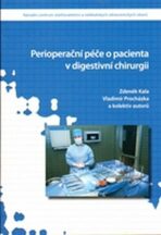 Perioperační péče o pacienta v digestivní chirurgii - Zdeněk Kala