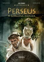 Perseus a Gorgona Medúza - Luc Ferry, Clotilde Bruneau, ...
