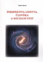 Perspektiva lidstva, člověka a sociální stát - Václav Ryneš