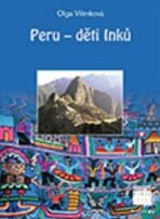 Peru - děti Inků - Olga Vilímková