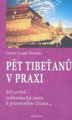 Pět Tibeťanů v praxi - Gisela Leonie Teschke