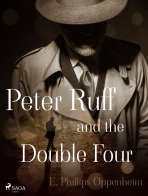 Peter Ruff and the Double Four - Edward Phillips Oppenheim