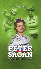 Peter Sagan: tourminátor (SK) - T.J. Millner