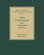Spisy z Kapitulního sborníku - Petr Chelčický, ...