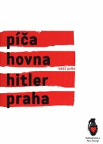 Píča, hovna, Hitler, Praha - Lukáš Palán