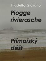Přímořský déšť/ Piogge rivierasche - Giuliano Filadelfo, ...