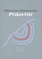Pískoviště - Miroslav Fišmeister, ...