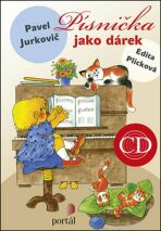Písnička jako dárek + CD - Pavel Jurkovič