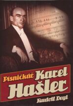 Písničkář Karel Hašler - Rudolf Deyl
