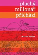Plachý milionář přichází - Martin Reiner