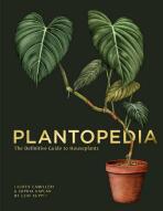 Plantopedia: The Definitive Guide to House Plants - Lauren Camilleri,Sophia Kaplan