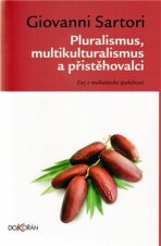 Pluralismus, multikulturalismus a přistěhovalci - Giovanni Sartori