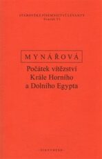 Počátek vítězství krále horního a dolního Egypta - Jana Mynářová