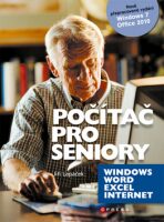 Počítač pro seniory: Vydání pro Windows 7 a Office 2010 - Jiří Lapáček