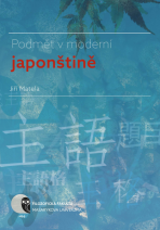 Podmět v moderní japonštině - Jiří Matela