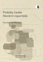 Podoby české literární reportáže - František Schildberger