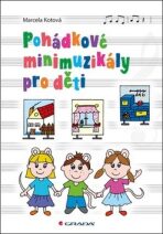 Pohádkové minimuzikály pro děti - Marcela Kotová
