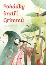 Pohádky bratří Grimmů - Jacob Grimm, Wilhelm Grimm, ...