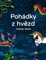 Pohádky z hvězd - Vladislav Slezák