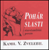 Pohár slasti - Kamil V. Zvelebil, ...