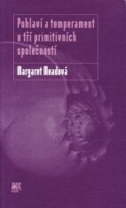 Pohlaví a temperament u tří primitivních společností - Margaret Meadová