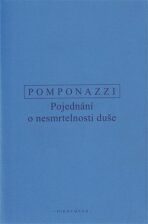 Pojednání o nesmrtelnosti duše - Pomponazzi Pietro